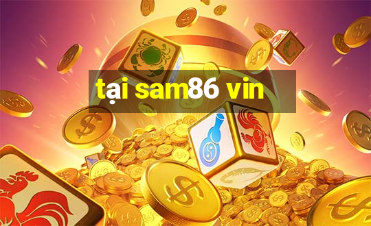 tại sam86 vin