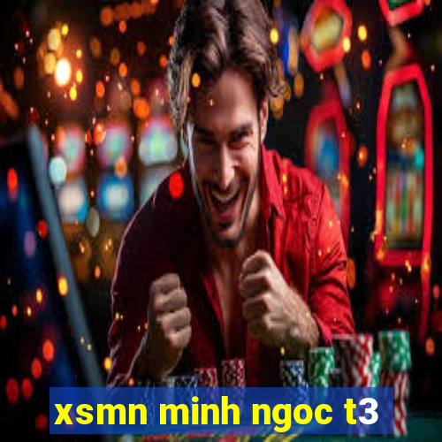 xsmn minh ngoc t3