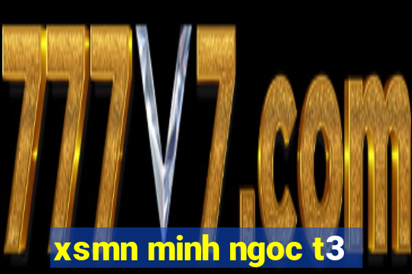 xsmn minh ngoc t3