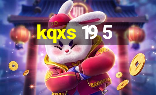 kqxs 19 5