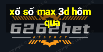 xổ số max 3d hôm qua