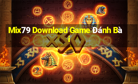 Mix79 Download Game Đánh Bài