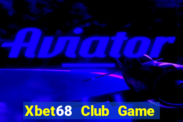 Xbet68 Club Game Bài Macau