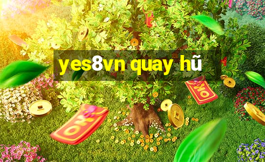 yes8vn quay hũ