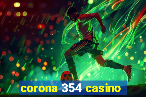 corona 354 casino