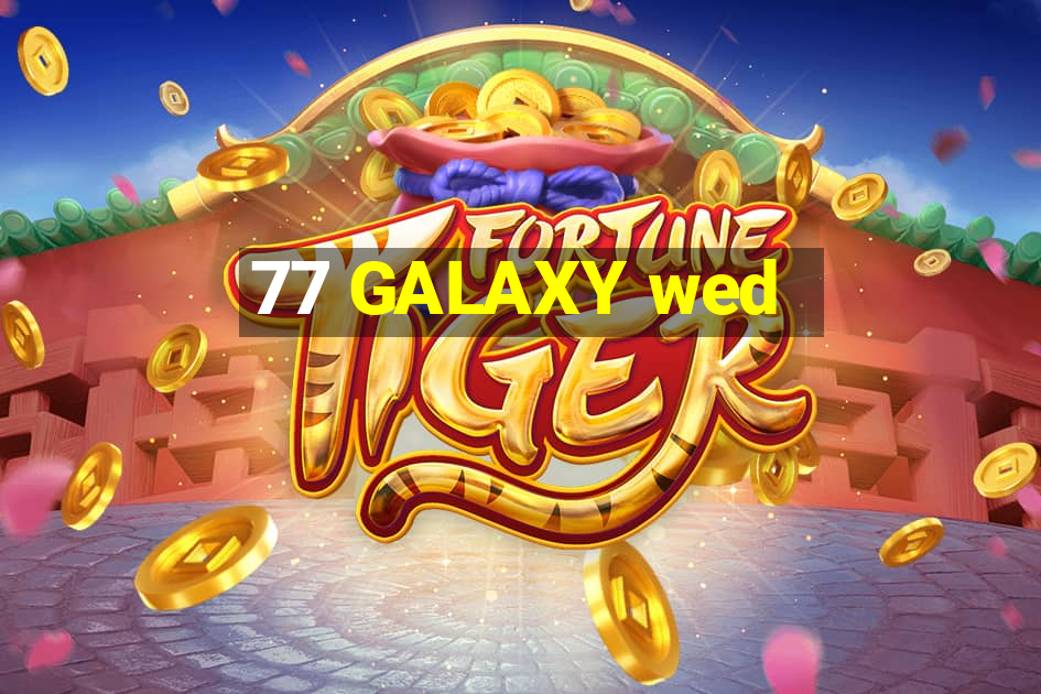 77 GALAXY wed