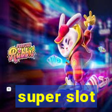 super slot