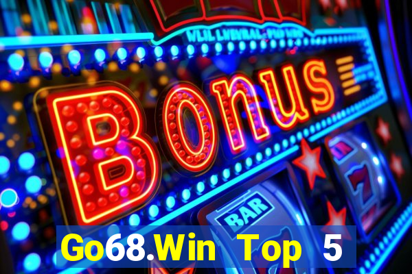 Go68.Win Top 5 Game Bài Đổi Thưởng