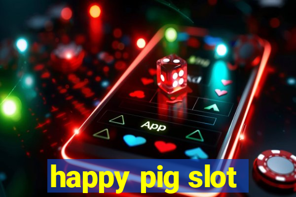 happy pig slot