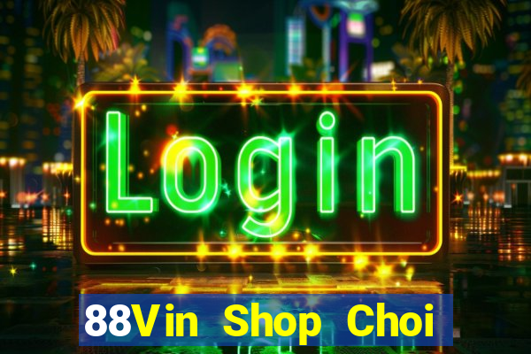 88Vin Shop Choi Game Bài