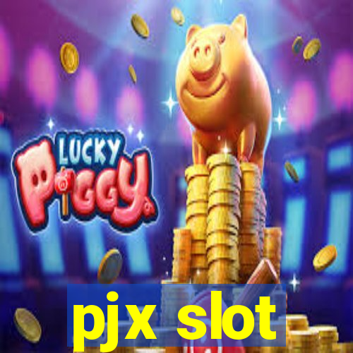 pjx slot