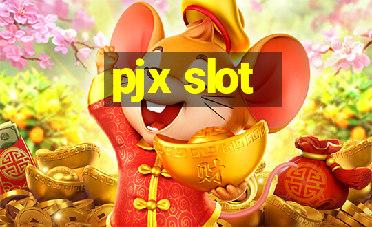 pjx slot