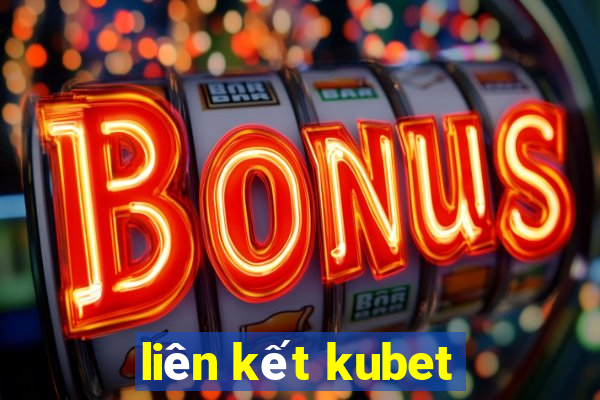 liên kết kubet