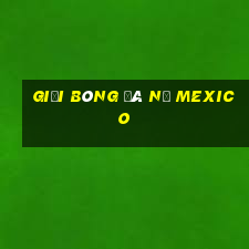 giải bóng đá nữ mexico