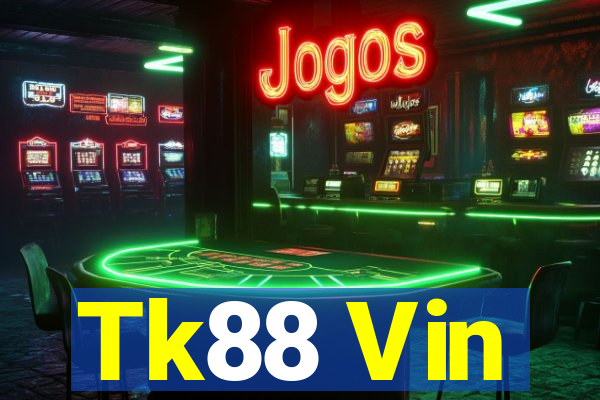 Tk88 Vin