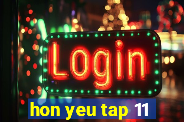 hon yeu tap 11