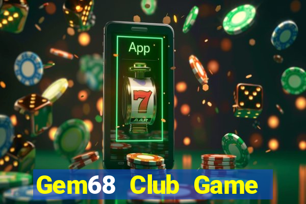 Gem68 Club Game The Bài Mobile 2021