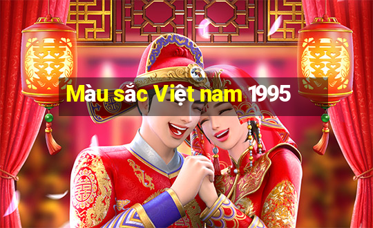 Màu sắc Việt nam 1995