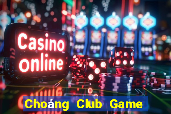 Choáng Club Game Bài Offline