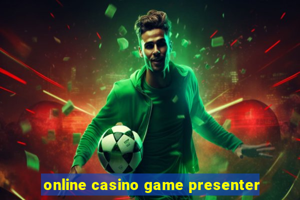 online casino game presenter