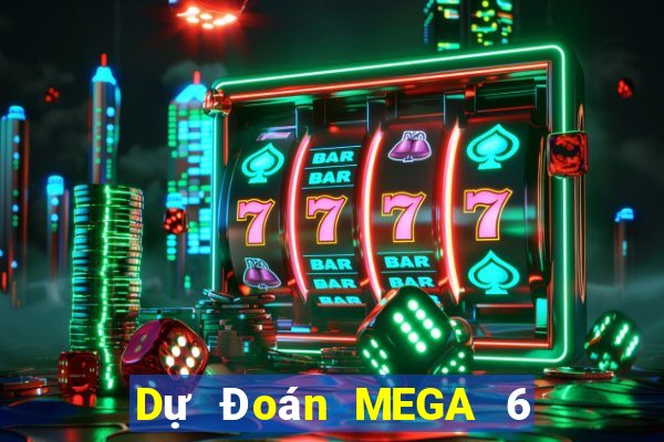 Dự Đoán MEGA 6 45 ngày 5