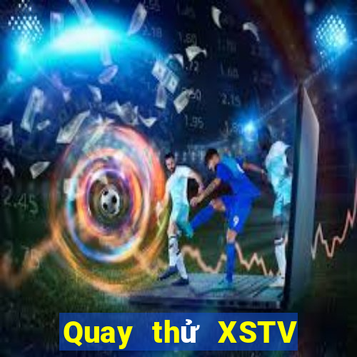 Quay thử XSTV ngày 22