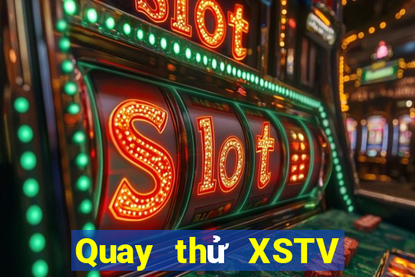 Quay thử XSTV ngày 22