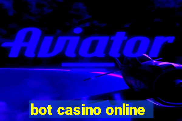 bot casino online