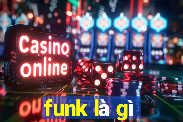 funk là gì