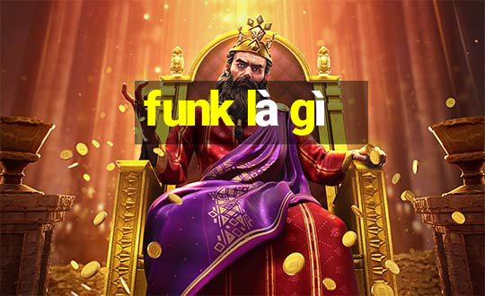 funk là gì