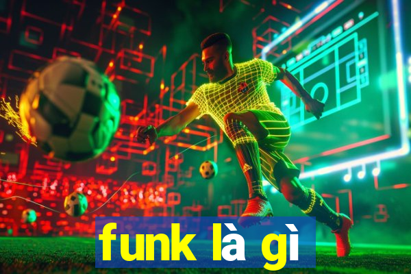 funk là gì