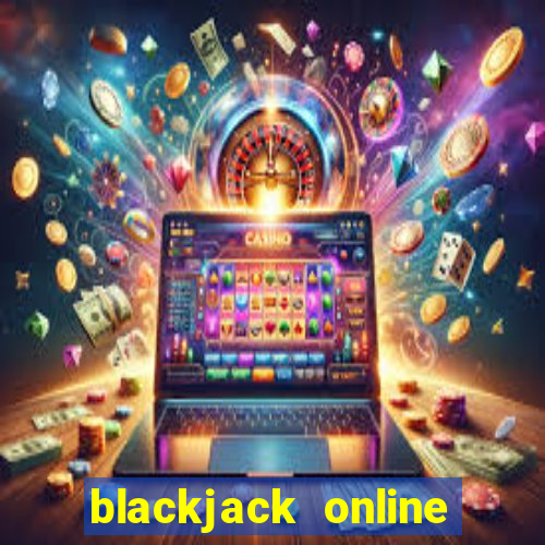 blackjack online play money