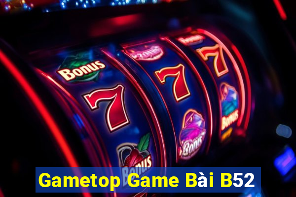 Gametop Game Bài B52