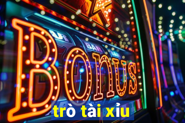 trò tài xỉu