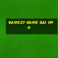 Game2T Game Bài Uno