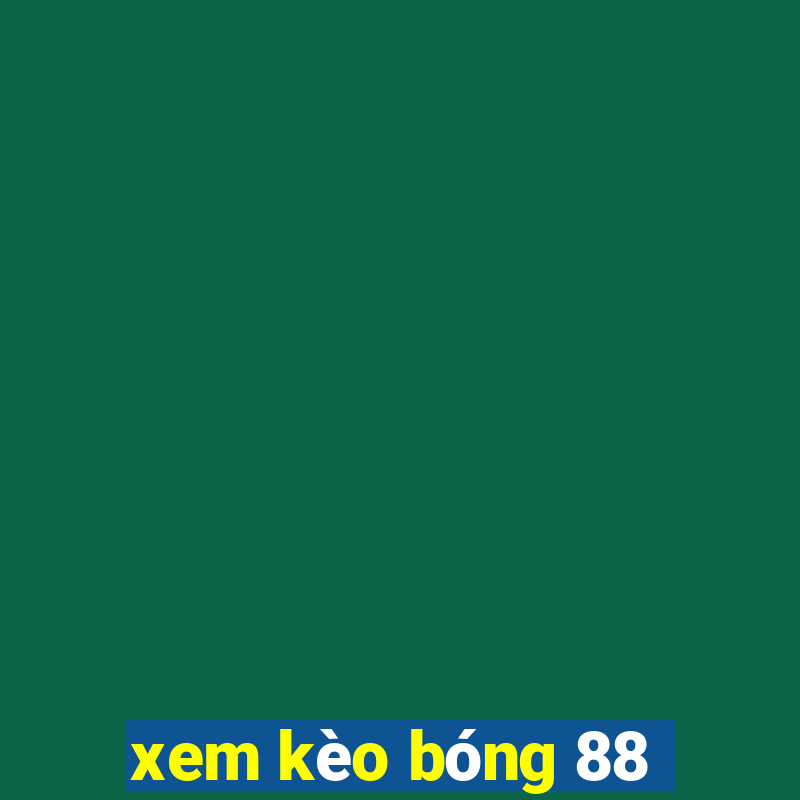 xem kèo bóng 88