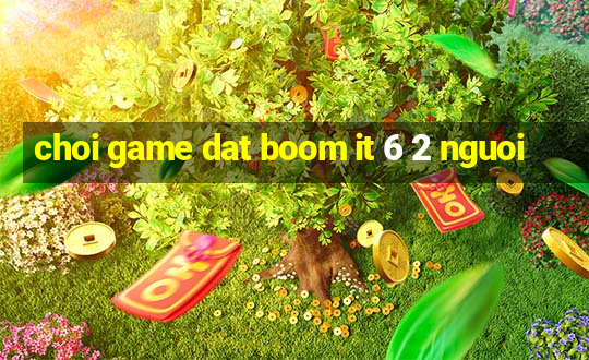 choi game dat boom it 6 2 nguoi