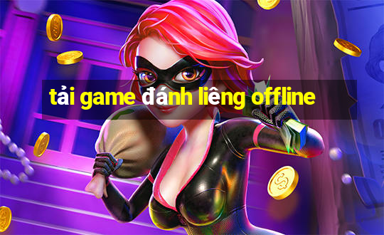 tải game đánh liêng offline