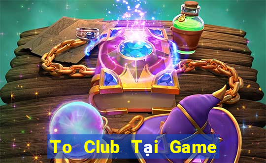 To Club Tại Game Bài B52