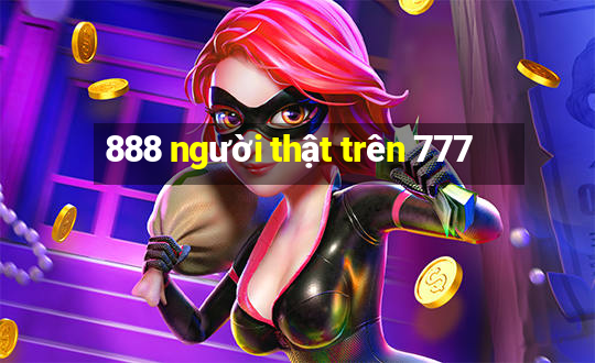 888 người thật trên 777