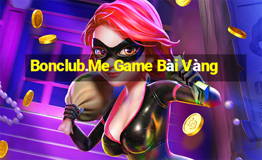 Bonclub.Me Game Bài Vàng