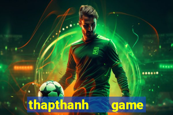 thapthanh   game bài online