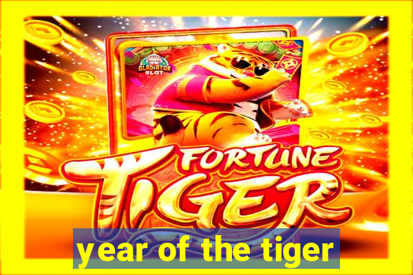 year of the tiger