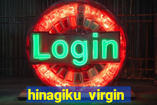 hinagiku virgin lost club e