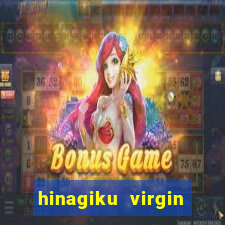 hinagiku virgin lost club e