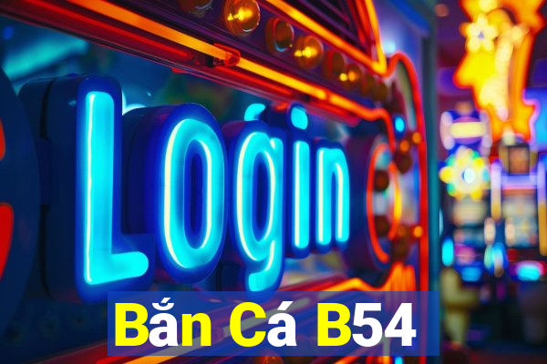 Bắn Cá B54