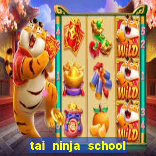 tai ninja school hack android