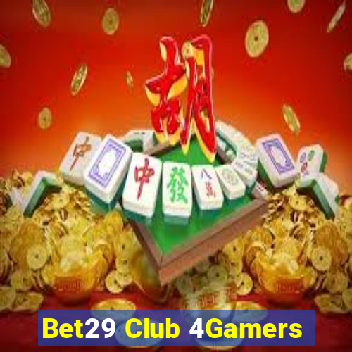 Bet29 Club 4Gamers