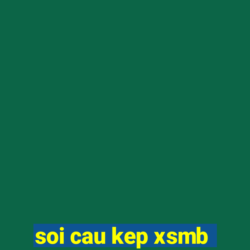 soi cau kep xsmb