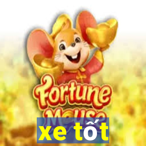 xe tốt